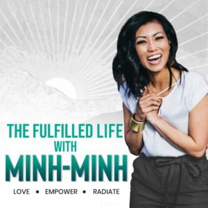 The Fulfilled Life with Minh-Minh | Podcast Design by SAI DESIGNS